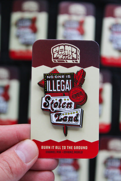 No One is Illegal on Stolen Land Enamel Pin