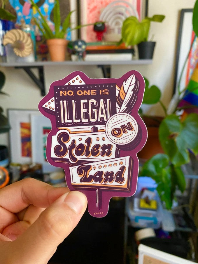 No One is Illegal on Stolen Land Sticker – Amarillo Stationery